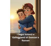 I Sogni Volanti e Galleggianti di Damian e Razvan