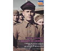 I soldati di Anders. L'odissea dei militari polacchi dalla prigionia in Si...