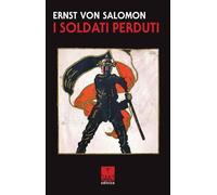 Libri Salomon Ernst von - I Soldati Perduti