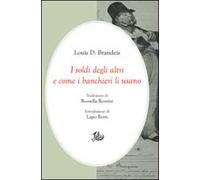 I soldi degli altri e come i banchieri li usano