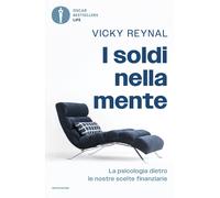 I soldi nella mente. La psicologia dietro le nostre scelte finanz