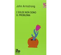 I soldi non sono il problema. The school of life