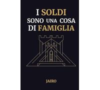 I Soldi Sono una Cosa di Famiglia: Oltre la finanza personale: Il manuale G1 per costruire un patrimonio familiare. Investire in modo semplice e creare un sistema che protegga e dia libertà a chi ami.