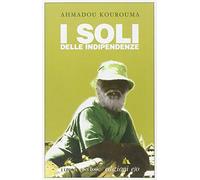 I soli delle indipendenze - Kourouma Ahmadou
