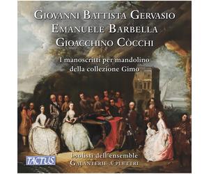 I Solisti Dell'Ensemble Galanterie A Plettri - I Manoscritti Per Mandolino Dell