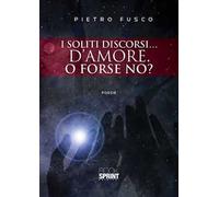 I soliti discorsi… d’amore. O forse no?