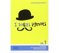 I soliti ignoti. Cammino di evangelizzazione per adolescenti (Vol. 1)