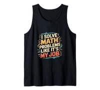 I Solve Math Problems Like It's My Job Student Solve ----- Canotta
