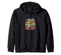 I Solve Math Problems Like It's My Job Student Solve ----- Felpa con Cappuccio