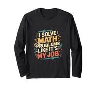 I Solve Math Problems Like It's My Job Student Solve ----- Maglia a Manica
