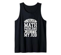 I Solve Math Problems Like It's My Job Studente Risolve |-- Canotta