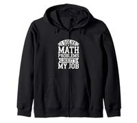 I Solve Math Problems Like It's My Job Studente Risolve |-- Felpa con Cappuccio