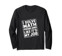 I Solve Math Problems Like It's My Job Studente Risolve |- Maglia a Manica