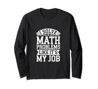 I Solve Math Problems Like It's My Job Studente Risolve |-- Maglia a Manica