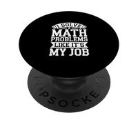 I Solve Math Problems Like It's My Job Studente Risolve |-- PopSockets PopGrip Adesivo