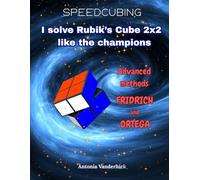I solve the Rubik's Cube like the champions: Advanced Methods : Fridrich and Ortega: 6