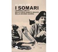 I somari. I generali inetti delle forze armate inglesi nella Grande Guerra