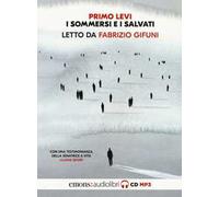 I sommersi e i salvati. Letto da Fabrizio Gifuni letto da Fabrizio Gifuni. Audiolibro. CD Audio formato MP3