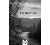 Libri Antonella Presutti / Piano Gianna - I Sopravvissuti