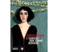 Libri Enrica Tesio - I Sorrisi Non Fanno Rumore
