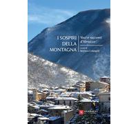 I sospiri della montagna. Voci e racconti d'Abruzzo