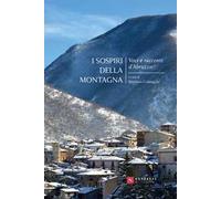 I sospiri della montagna. Voci e racconti d'Abruzzo