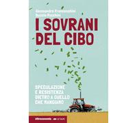 I SOVRANI DEL CIBO - FRANCESCHINI ALESSANDRO, FACCHINI DUCCIO - Altreconomia