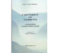 I "Sovversivi" della Valbrenta nei fascicoli del Casellario Politico Centr...