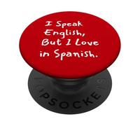 I Speak English But I Love In Spanish Funny Bilingual PopSockets PopGrip Adesivo