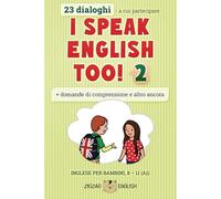 I SPEAK ENGLISH TOO! 2: Inglese per bambini