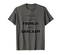 I Speak Fluent French And Sarcasm Funny Sarcastic Bilingual Maglietta