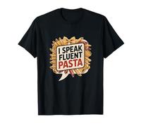 I Speak Fluent Pasta Divertente Cuoco Italiano Foodie & Amante della Pasta Maglietta