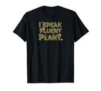 I Speak Fluent Plant Funny Gardener Houseplant Design Maglietta