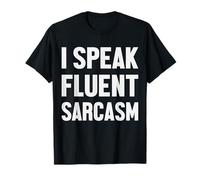 I Speak Fluent Sarcasm Detti Divertenti Maglietta
