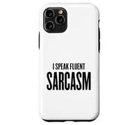 I Speak Fluent Sarcasm - Scuola umoristica divertente, lavoro Donne Uomini Custodia per iPhone 11 Pro