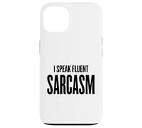 I Speak Fluent Sarcasm - Scuola umoristica divertente, lavoro Donne Uomini Custodia per iPhone 13