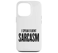 I Speak Fluent Sarcasm - Scuola umoristica divertente, lavoro Donne Uomini Custodia per iPhone 13 Pro
