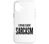 I Speak Fluent Sarcasm - Scuola umoristica divertente, lavoro Donne Uomini Custodia per iPhone 16 Plus