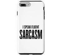 I Speak Fluent Sarcasm - Scuola umoristica divertente, lavoro Donne Uomini Custodia per iPhone 7 Plus/8 Plus
