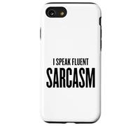 I Speak Fluent Sarcasm - Scuola umoristica divertente, lavoro Donne Uomini Custodia per iPhone SE (2020) / 7/8