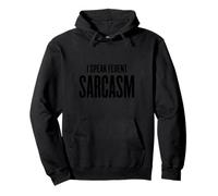 I Speak Fluent Sarcasm - Scuola Umoristica Divertente, Lavoro Donne Uomini Felpa con Cappuccio