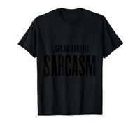 I Speak Fluent Sarcasm - Scuola Umoristica Divertente, Lavoro Donne Uomini Maglietta