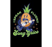 I Speak Fluent Song Lyrics: Funny Pineapple Blank Lined Notebook & Journal for Taking Notes for Home, School, and Work for Singers & Music, Singing, Karaoke, and Musicals Lovers
