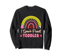 I Speak Fluent Toddler asilo nido divertente insegnante citazioni scuola Felpa