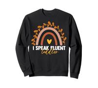 I Speak Fluent Toddler asilo nido divertente insegnante citazioni scuola Felpa