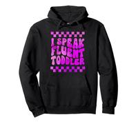I Speak Fluent Toddler asilo nido divertente insegnante citazioni scuola Felpa con Cappuccio