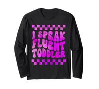 I Speak Fluent Toddler asilo nido divertente insegnante citazioni scuola Maglia a Manica