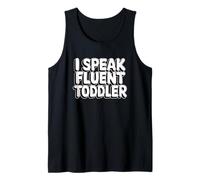 I Speak Fluent Toddler Canotta
