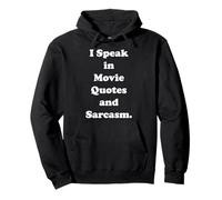 I Speak In Movie Quotes And Sarcasm Funny Saying Felpa con Cappuccio