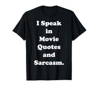 I Speak In Movie Quotes And Sarcasm Funny Saying Maglietta